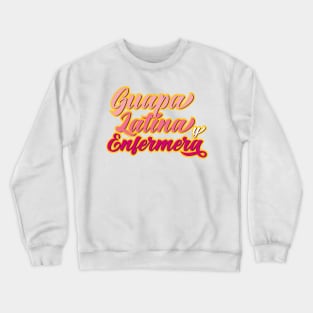 Guapa Latina y Enfermera Crewneck Sweatshirt